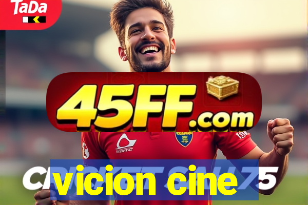 vicion cine